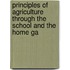 Principles of Agriculture Through the School and the Home Ga
