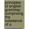 Principles of English Grammar, Comprising the Substance of A door William Lennie