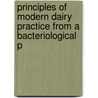 Principles of Modern Dairy Practice from a Bacteriological P door Gsta Grotenfelt
