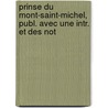 Prinse Du Mont-Saint-Michel, Publ. Avec Une Intr. Et Des Not door Jan De Vitel
