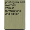 Printing Ink and Overprint Varnish Formulations, 2nd Edition by Ernest W. Flick