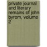 Private Journal and Literary Remains of John Byrom, Volume 2
