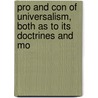 Pro and Con of Universalism, Both as to Its Doctrines and Mo by George Rogers