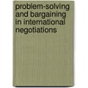 PROBLEM-SOLVING AND BARGAINING IN INTERNATIONAL NEGOTIATIONS by L.M. Wagner