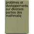 Problmes Et Dveloppements Sur Diverses Parties Des Mathmatiq