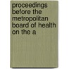Proceedings Before the Metropolitan Board of Health on the A door N.Y. Metropoli New York
