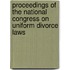 Proceedings Of The National Congress On Uniform Divorce Laws
