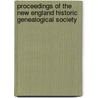 Proceedings Of The New England Historic Genealogical Society door New England His