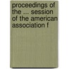Proceedings of the ... Session of the American Association f door American Associ