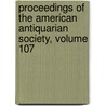 Proceedings of the American Antiquarian Society, Volume 107 door Society American Antiqu