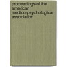 Proceedings of the American Medico-Psychological Association by Unknown