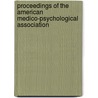 Proceedings of the American Medico-Psychological Association door Onbekend