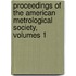 Proceedings of the American Metrological Society, Volumes 1
