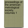 Proceedings of the American Metrological Society, Volumes 1 by Society American Metrol