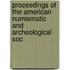 Proceedings of the American Numismatic and Archeological Soc
