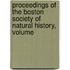 Proceedings of the Boston Society of Natural History, Volume