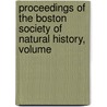 Proceedings of the Boston Society of Natural History, Volume door Onbekend
