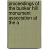 Proceedings of the Bunker Hill Monument Association at the A door Association Bunker Hill Mon