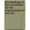 Proceedings of the Convention for the Improvement of the Mis door Onbekend