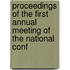 Proceedings of the First Annual Meeting of the National Conf