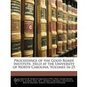 Proceedings of the Good Roads Institute, Held at the Univers door University Of N