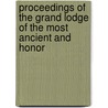 Proceedings of the Grand Lodge of the Most Ancient and Honor by Freemasons. Gra