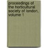 Proceedings of the Horticultural Society of London, Volume 1