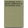 Proceedings of the Jubilee Celebration of the Hamilton Scien door Association Hamilton Scient