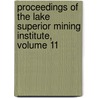Proceedings of the Lake Superior Mining Institute, Volume 11 by Institute Lake Superior M