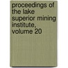 Proceedings of the Lake Superior Mining Institute, Volume 20 door Institute Lake Superior M