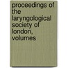 Proceedings of the Laryngological Society of London, Volumes door Onbekend