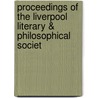 Proceedings of the Liverpool Literary & Philosophical Societ by Literary And Ph