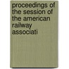 Proceedings of the Session of the American Railway Associati by Telegraph American Railwa