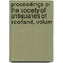 Proceedings of the Society of Antiquaries of Scotland, Volum