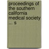 Proceedings of the Southern California Medical Society ... S door Onbekend