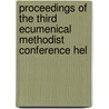 Proceedings of the Third Ecumenical Methodist Conference Hel door Onbekend