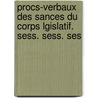 Procs-Verbaux Des Sances Du Corps Lgislatif. Sess. Sess. Ses door gislatif France Corps L