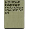 Prodrome de Palontologie Stratigraphique Universelle Des Ani by Unknown