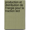 Production Et Distribution de L'Nergie Pour La Traction Lect by Henry Martin
