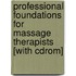 Professional Foundations For Massage Therapists [with Cdrom]