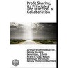Profit Sharing, Its Principles And Practice, A Collaboration door Henry Sturgis Dennison