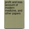 Profit and Loss Account of Modern Medicine, and Other Papers by Stuart McGuire