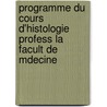 Programme Du Cours D'Histologie Profess La Facult de Mdecine door Ch Robin