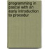 Programming In Pascal With An Early Introduction To Procedur