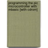 Programming The Pic Microcontroller With Mbasic [with Cdrom] door Jack Smith