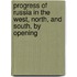 Progress of Russia in the West, North, and South, by Opening