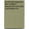Proportionsgesetz Der Antiken Baukunst Und Sein Nachleben Im door Georg Dehio