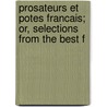 Prosateurs Et Potes Francais; Or, Selections from the Best F door Lon Contanseau