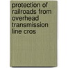 Protection of Railroads from Overhead Transmission Line Cros door Frank Fuller Fowle