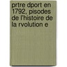 Prtre Dport En 1792, Pisodes de L'Histoire de La Rvolution E door Cardinal Guillaume Ren Meignan